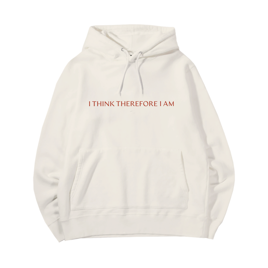 I Think Therefore I Am Hoodie